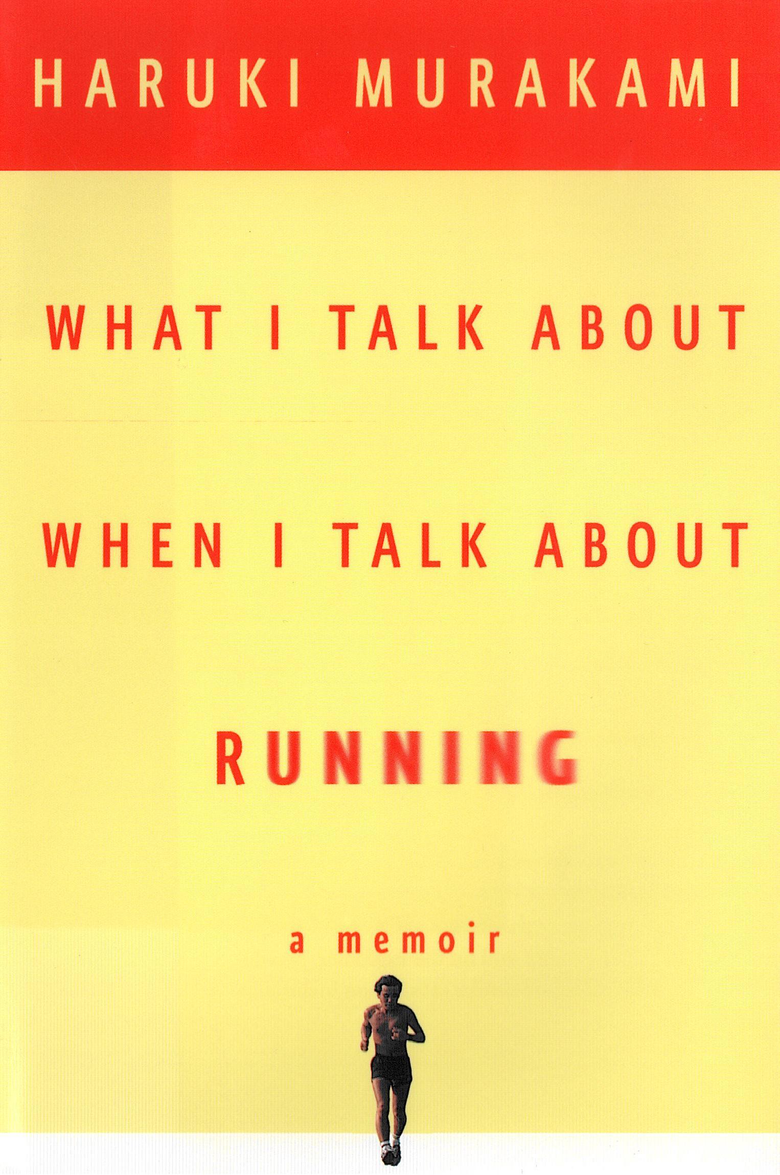 What I Talk About When I Talk About Running by Haruki Murakami